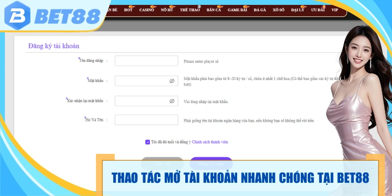 Thao tác mở tài khoản nhanh chóng tại bet88
