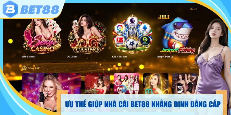 Ưu thế giúp nhà cái bet88 khẳng định đẳng cấp